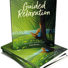 Guided Relaxation: Your essential guide to creating calm